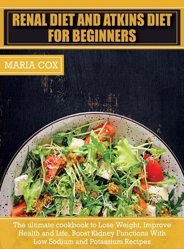 Renal Diet For Beginners & Atkins Diet