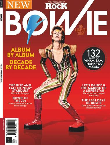 Classic Rock Special: Bowie: , From the makers of Classic Rock, The Complete Story of David Bowie, From Ziggy Stardust to Blackstar