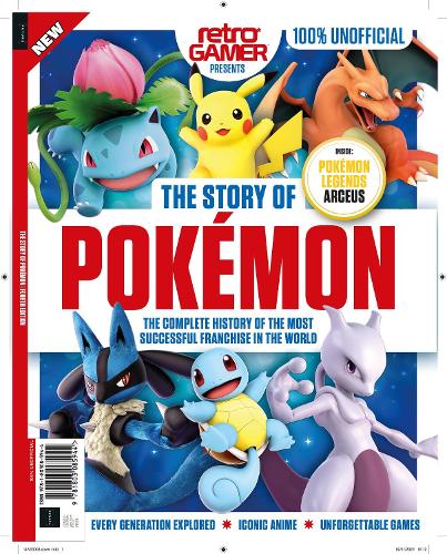 Retro Gamer Presents The Story of Pokemon: The Complete History of the Most Successful Franchise in the World, Every Generation Explained