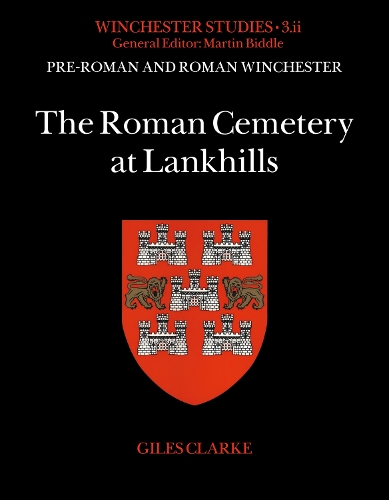 The Roman Cemetery at Lankhills