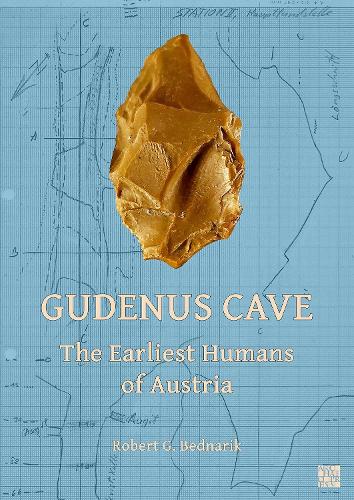 Gudenus Cave: The Earliest Humans of Austria