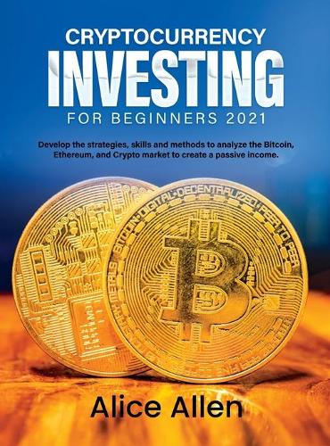 Cryptocurrency Investing for Beginners 2021