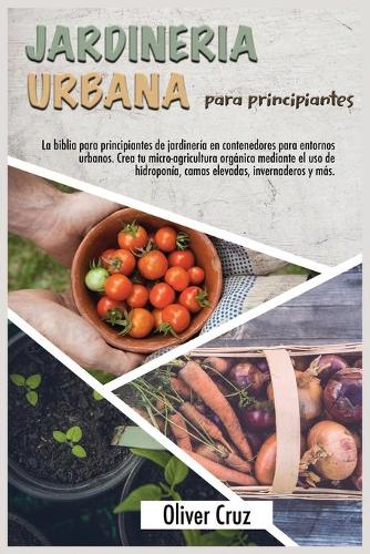 Jardineria Urbana Para Principiantes