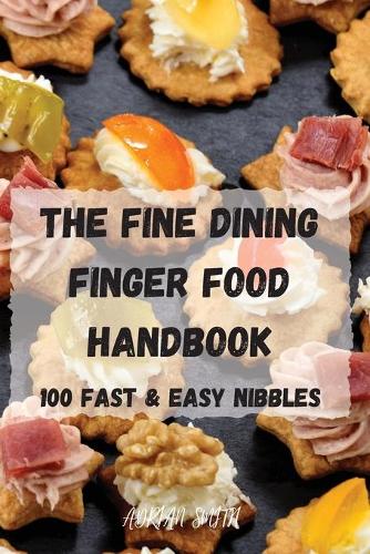 The Fine Dining Finger Food Handbook