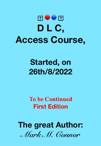 DLC, Access Course, Starts on 26/8/2022. To be continued.