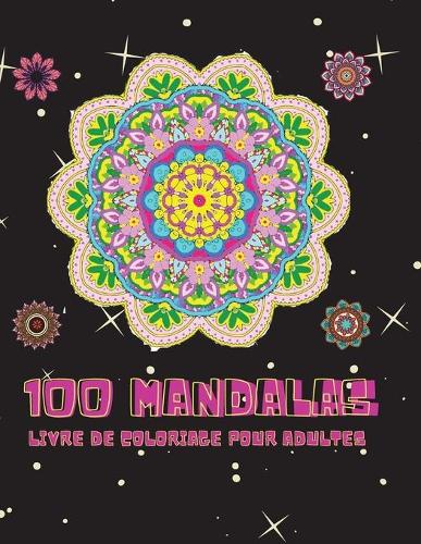 100 Mandalas - Livre de coloriage pour adultes