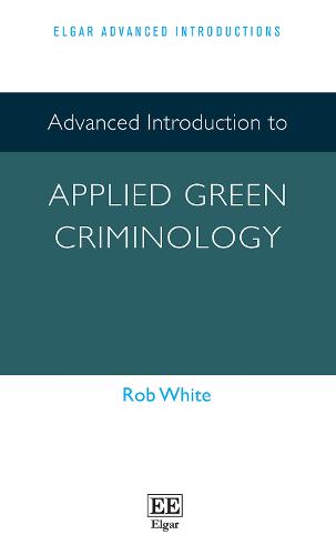 Advanced Introduction to Applied Green Criminology