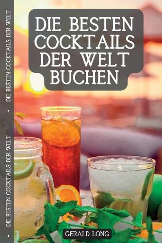 Die besten Cocktails der Welt