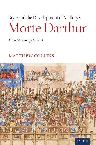 Style and the Development of Malory’s Morte Darthur