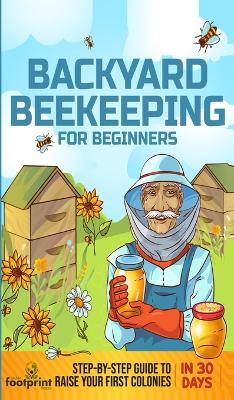 Backyard Beekeeping for Beginners