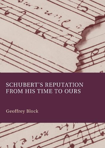Schubert s Reputation from His Time to Ours