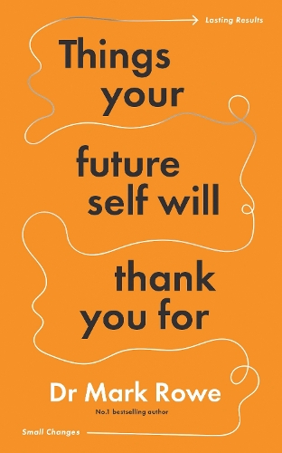 Things Your Future Self Will Thank You For