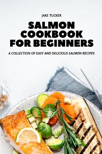 Salmon Cookbook for Beginners