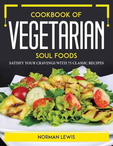 Cookbook of Vegetarian Soul Foods