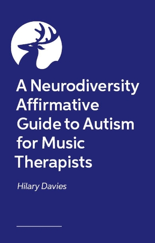 A Neurodiversity Affirmative Guide to Autism for Music Therapists