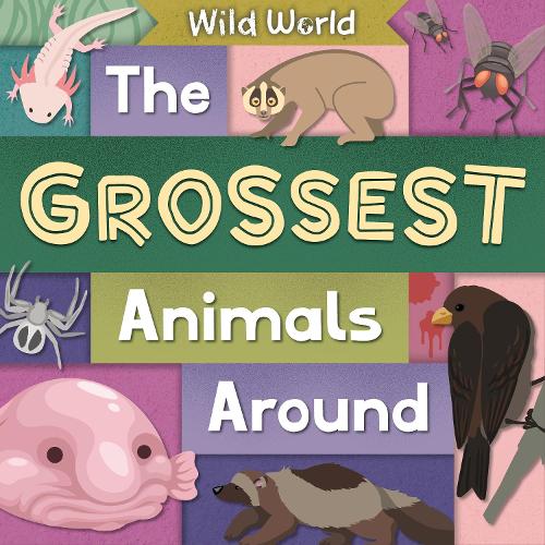 The Grossest Animals Around