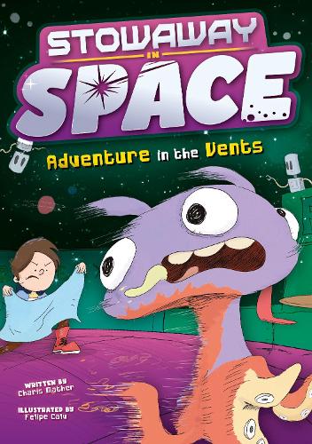 Stowaway in Space: Adventure in the Vents