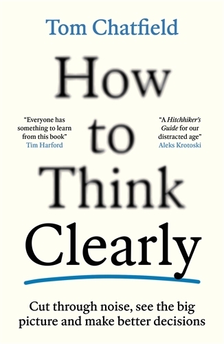 How to Think Clearly