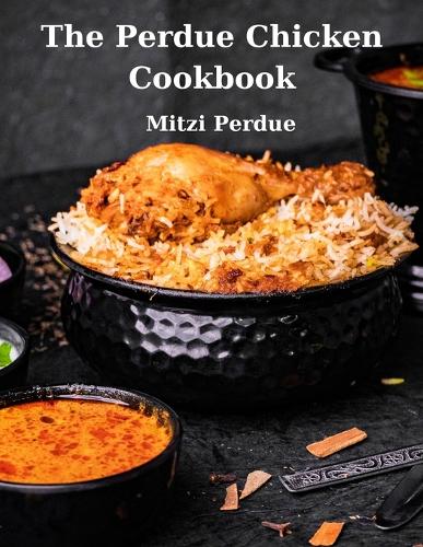 The Perdue Chicken Cookbook