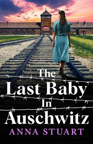 The Last Baby in Auschwitz