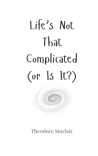 Life's Not That Complicated (or Is It?)