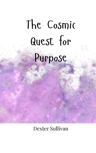 The Cosmic Quest for Purpose