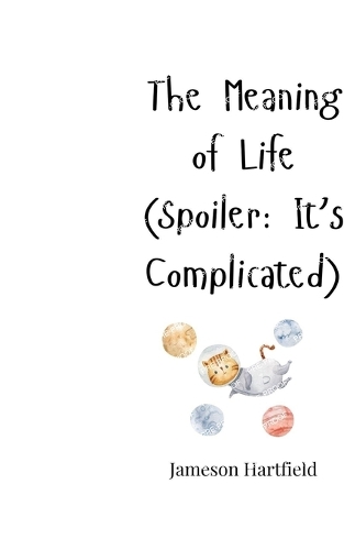 The Meaning of Life (Spoiler
