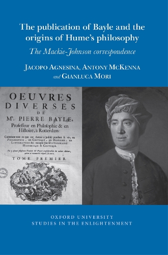 The The publication of Bayle and the origins of Hume's philosophy