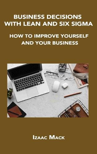 Business Decisions with Lean and Six SIGMA