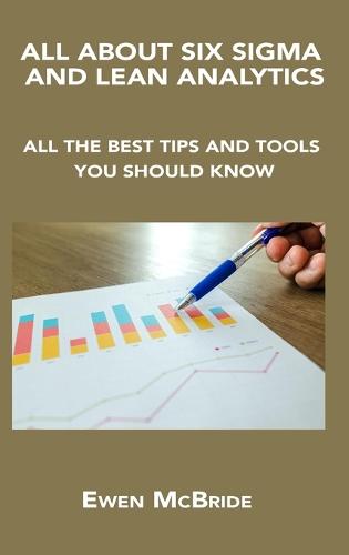 All about Six SIGMA and Lean Analytics