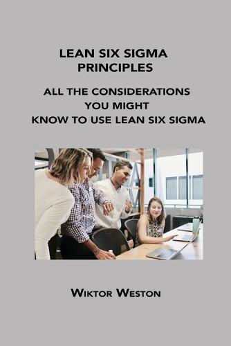 Lean Six SIGMA Principles