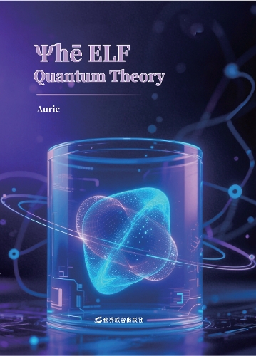 Ψhē ELF Quantum Theory