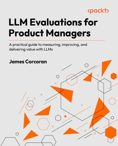 LLM Evaluations for Product Managers