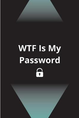 WTF Is My Password