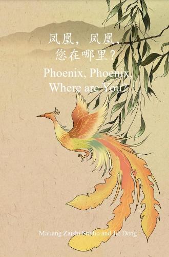 Phoenix, Phoenix, Where are You?