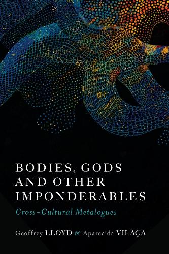 Bodies, Gods and Other Imponderables