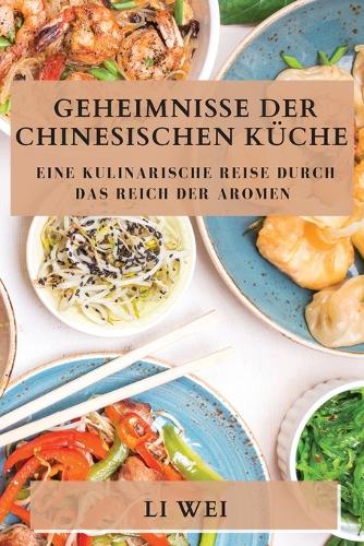 Geheimnisse der Chinesischen Küche