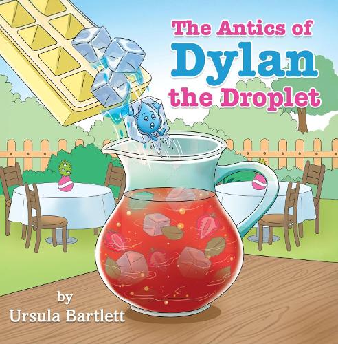 The Antics of Dylan the Droplet
