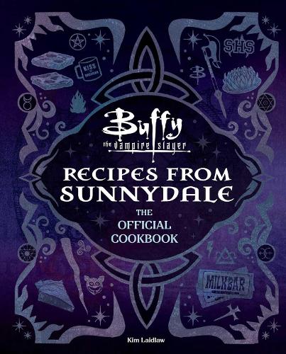 Buffy the Vampire Slayer: Recipes from Sunnydale