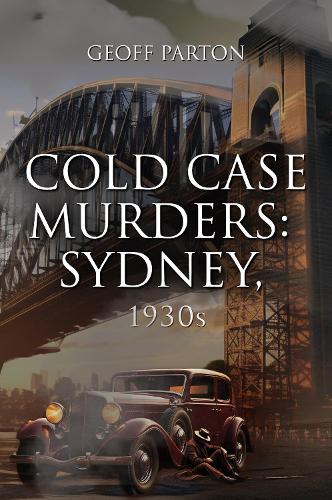 Cold Case Murders: Sydney, 1930s