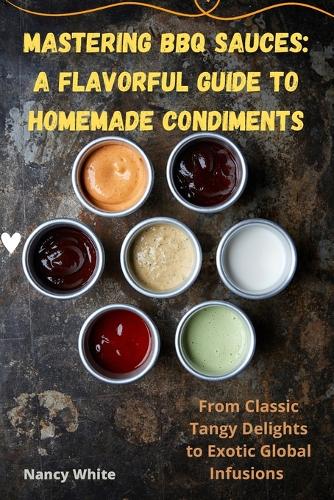 Mastering BBQ Sauces