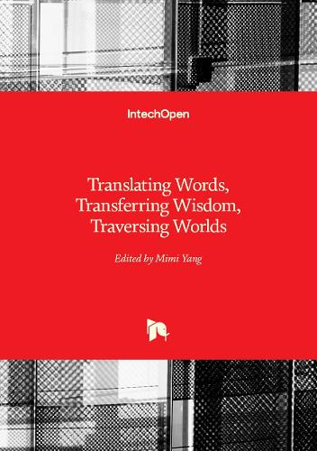 Translating Words, Transferring Wisdom, Traversing Worlds