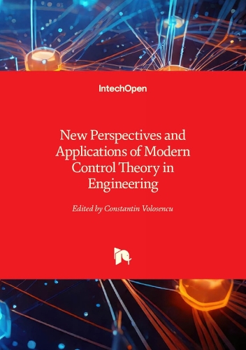 New Perspectives and Applications of Modern Control Theory in Engineering