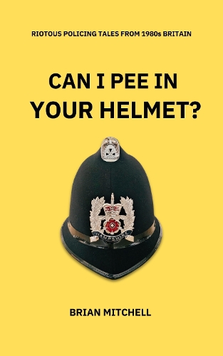 CAN I PEE IN YOUR HELMET?