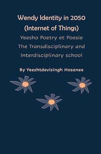 Wendy Identity in 2050 (Internet of Things), Yeesho Poetry et Poesie, The Transdisciplinary & Interdisciplinary school