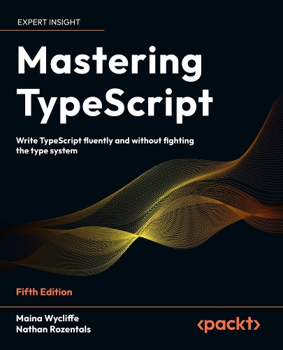 Mastering TypeScript