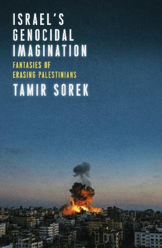 Israel’s Genocidal Imagination