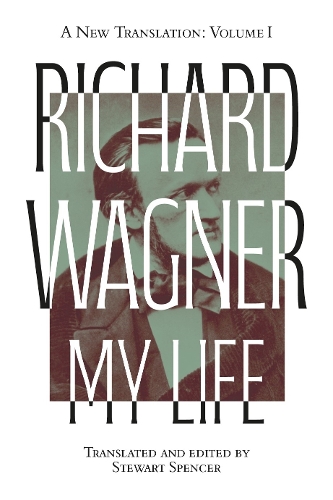 Richard Wagner: My Life [Two Volume Set]