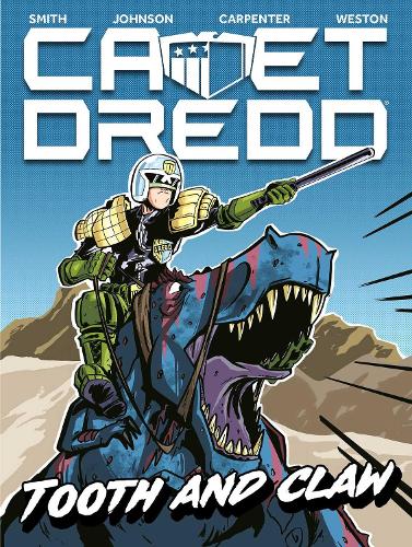 Cadet Dredd: Tooth And Claw Volume 1