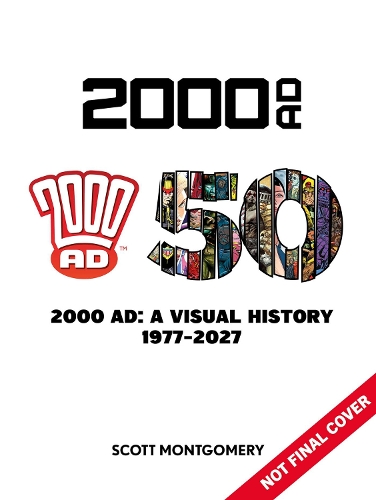 2000 AD: A Visual History 1977-2027 – A 50th Anniversary Celebration